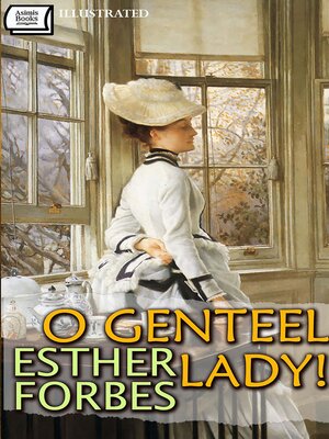 cover image of O Genteel Lady! Illustrated